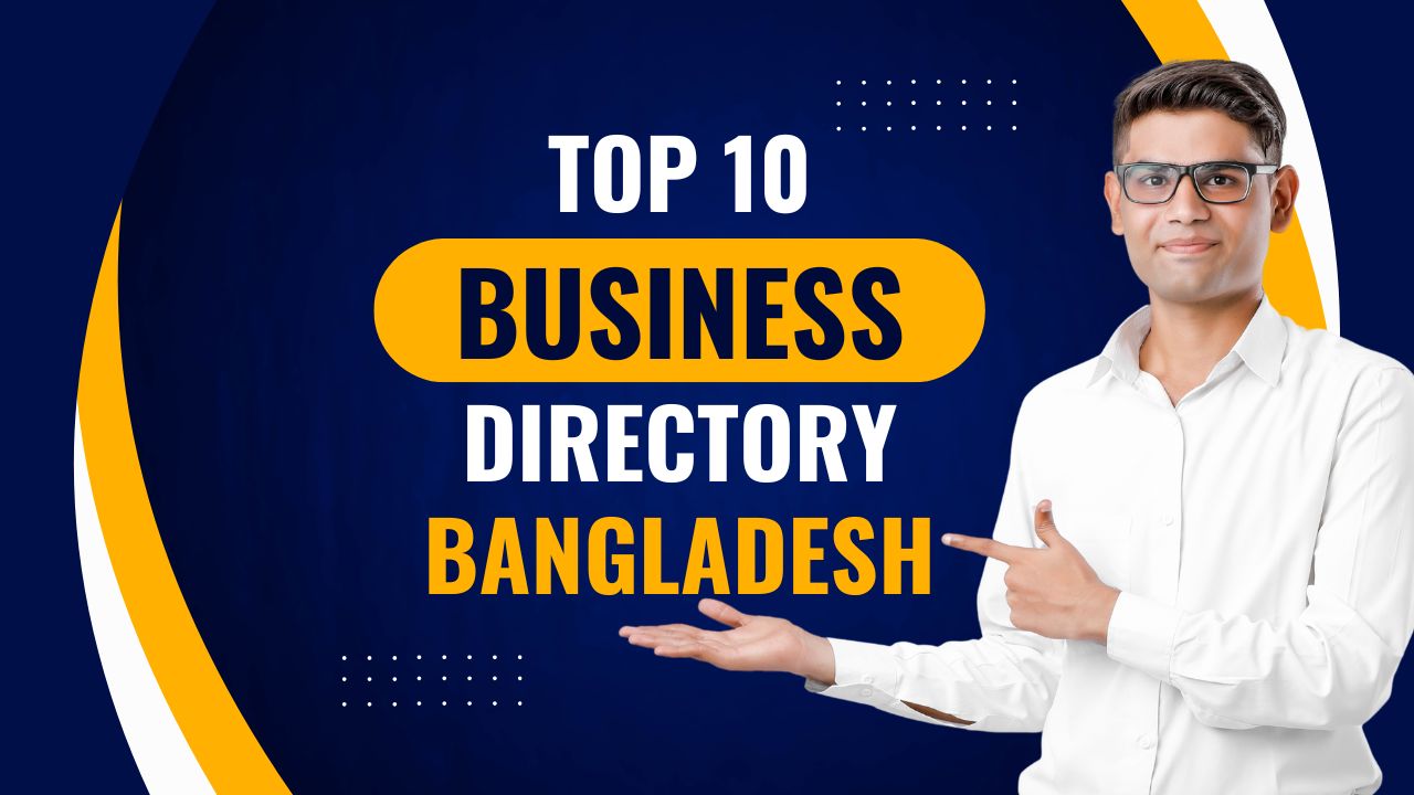 Top 10 Business Directory in Bangladesh to Boost Your Online Visibility